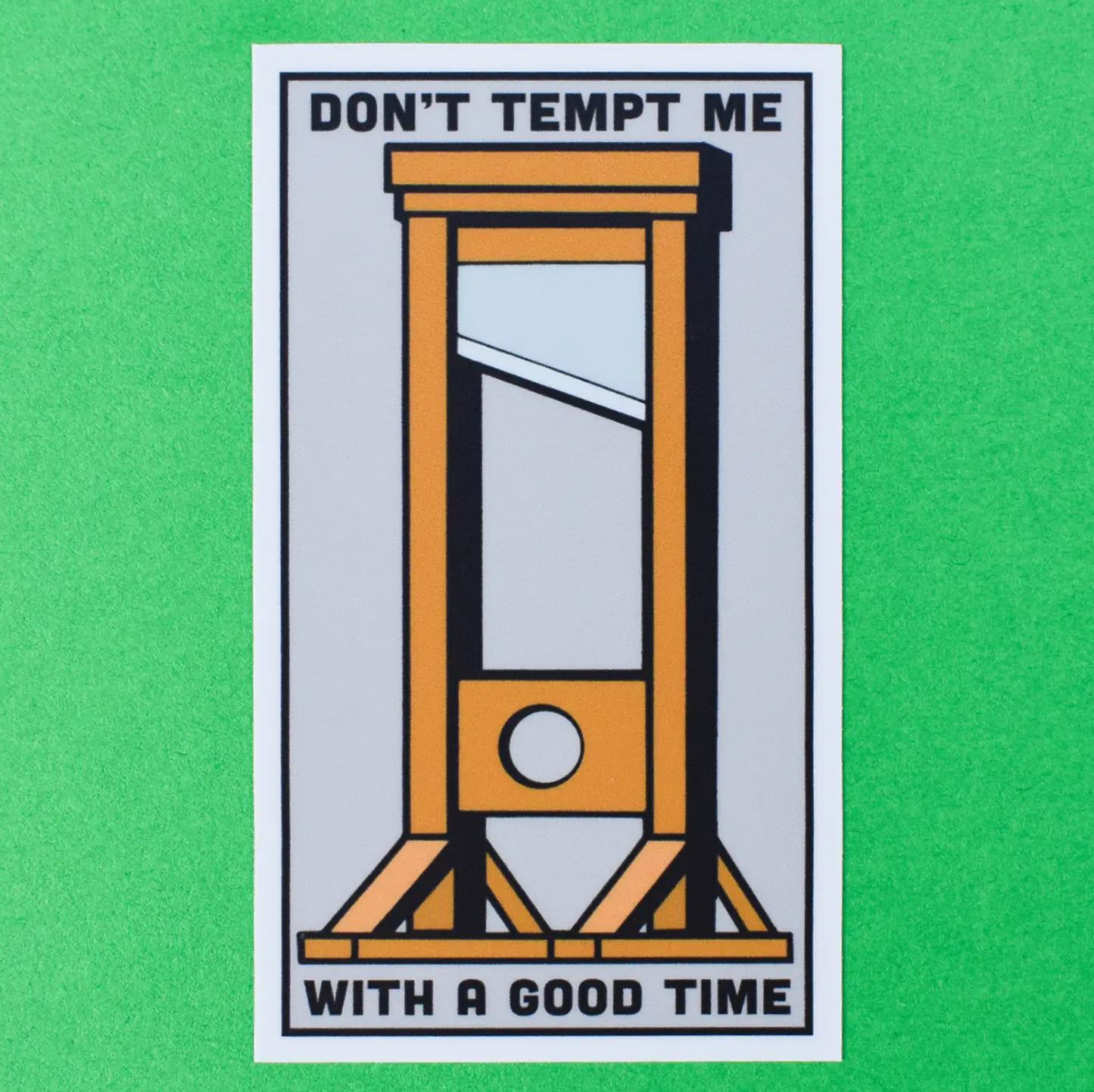 Don't Tempt Me With A Good Time Sticker