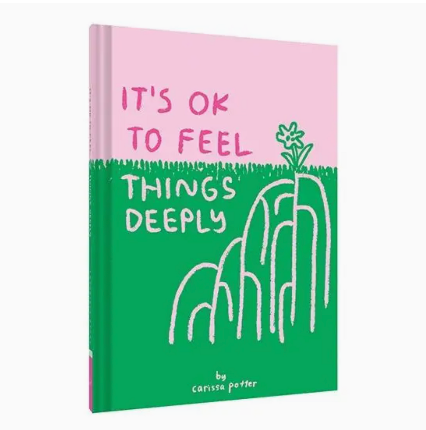 It's Ok To Feel Things Deeply : (Uplifting Book for Women; Feel-Good Gift for Women; Books to Help Cope with Anxiety and Depression)