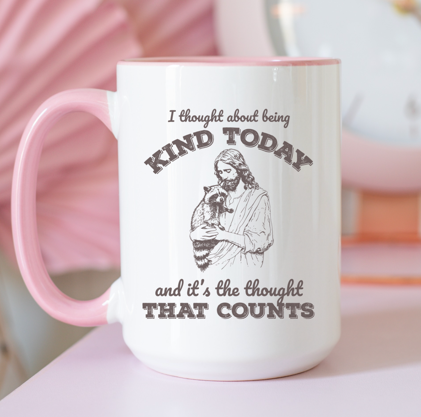 I Thought About Being Kind Today And It's The Thought That Counts 15 oz Mug (2 colors available)