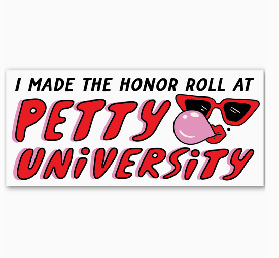 I Made The Honor Roll At Petty University Sticker