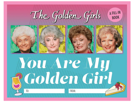 Golden Girls: You Are My Golden Girl: A Fill-In Book