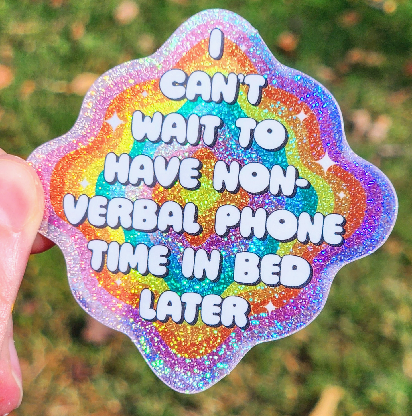 I Can't Wait To Have Non-Verbal Phone Time In Bed Later Sticker