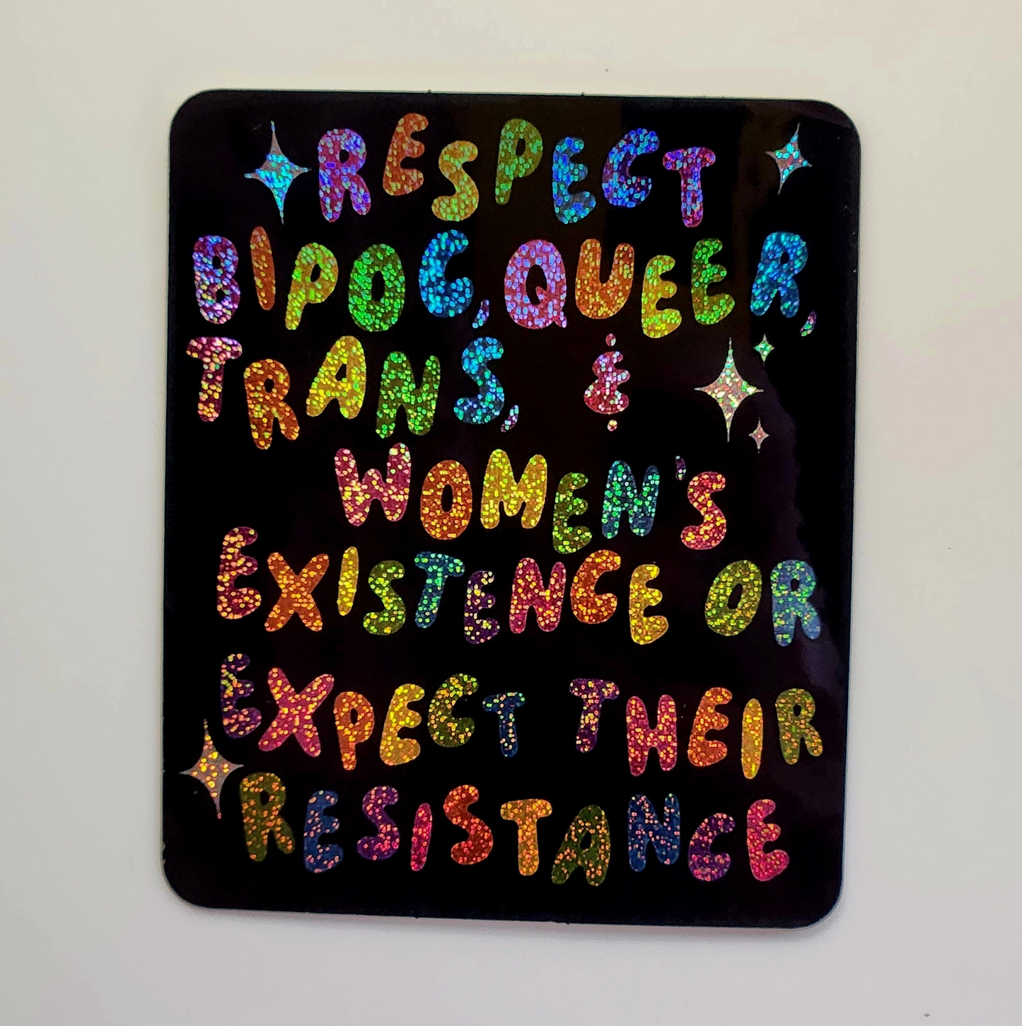 Respect Bipoc, Queer, Trans, & Women's Existence Or Expect Their Resistance Glitter Sticker