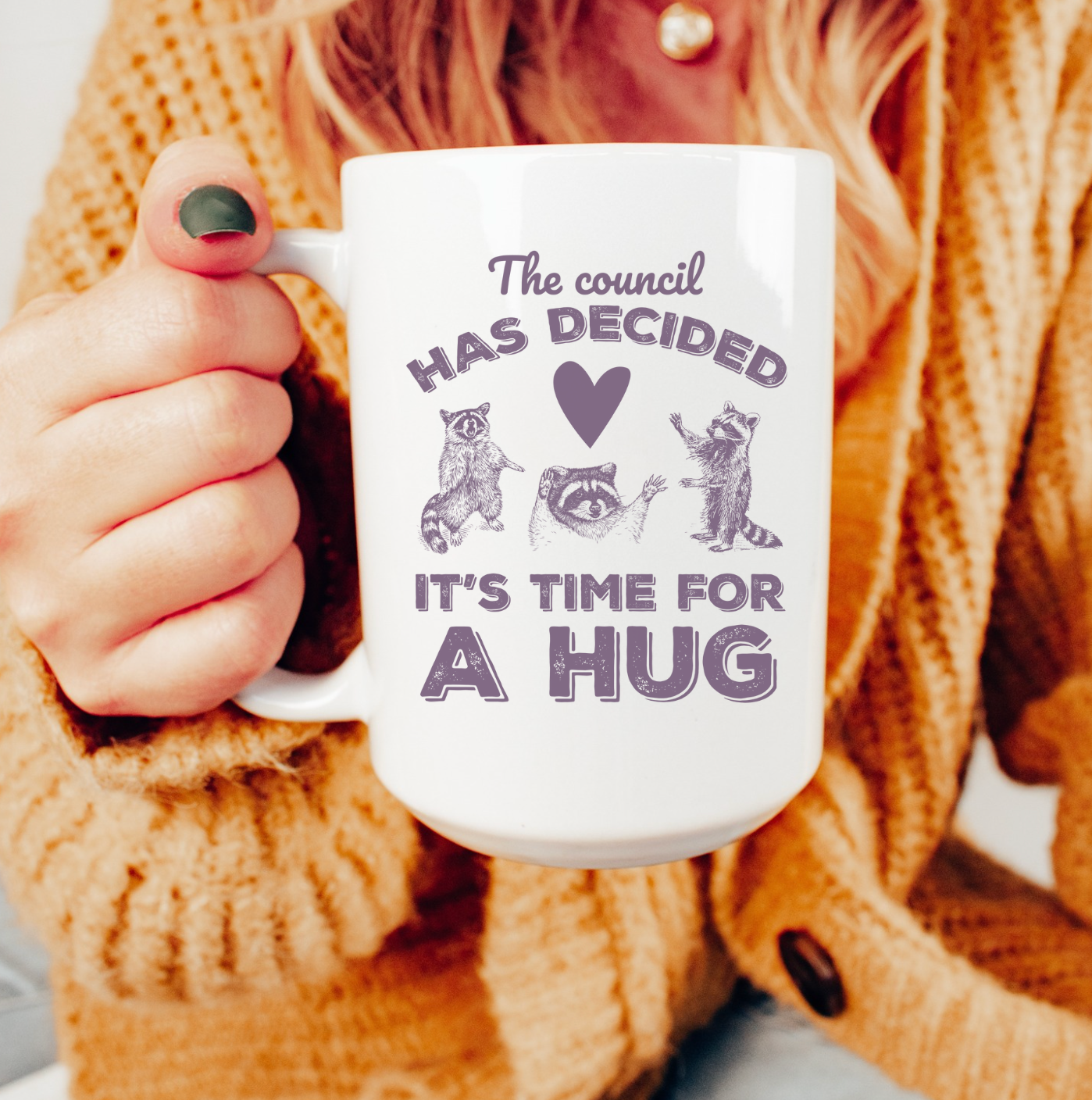 The Council Has Decided It's Time For A Hug 15 oz Mug