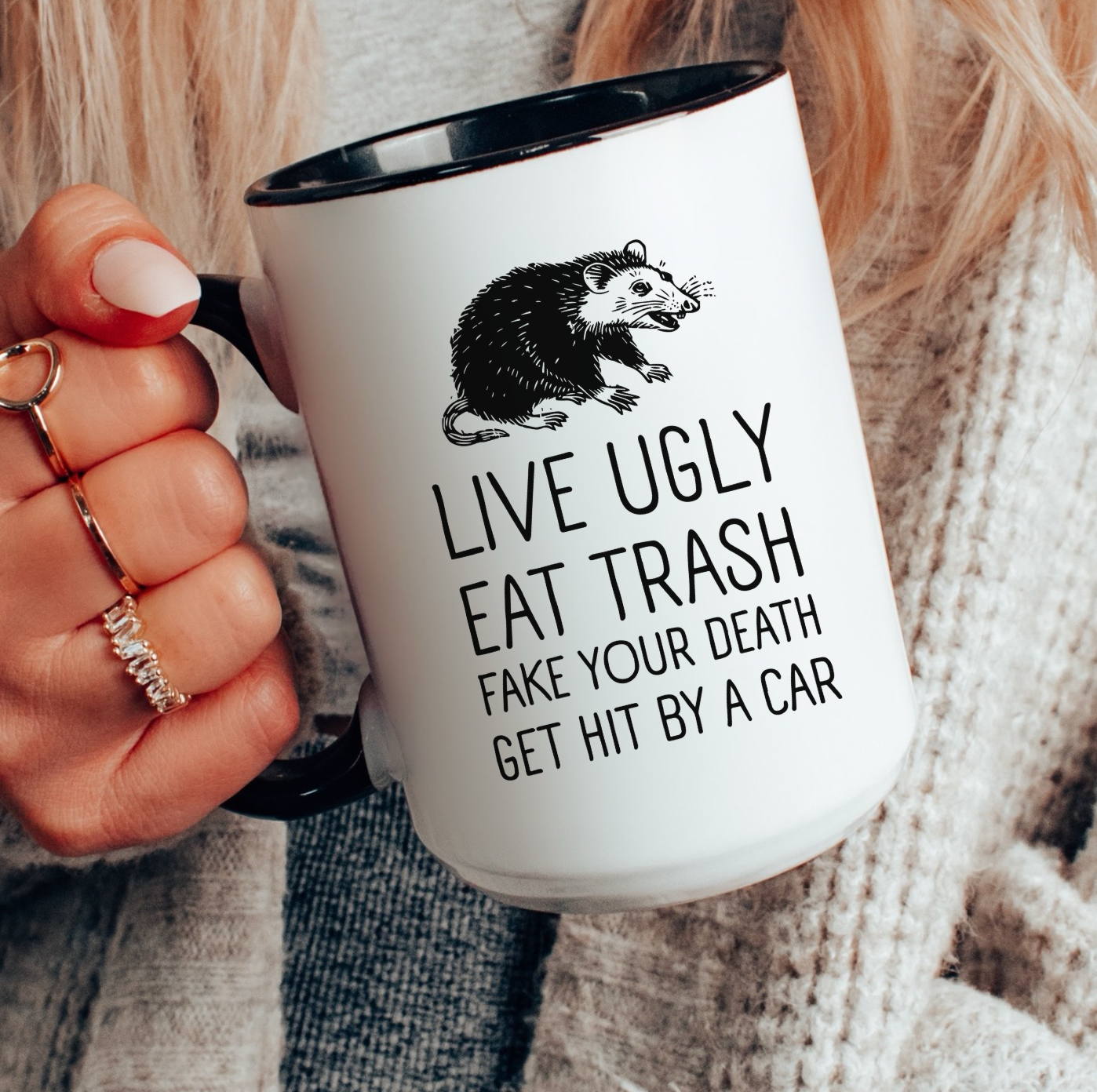 Live Ugly Eat Trash Fake Your Own Death Get Hit By A Car 15 oz Mug