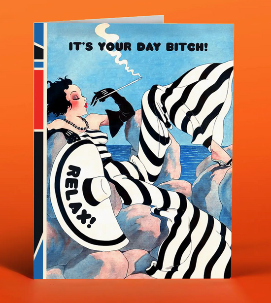 It's Your Day, Bitch! Relax! Card