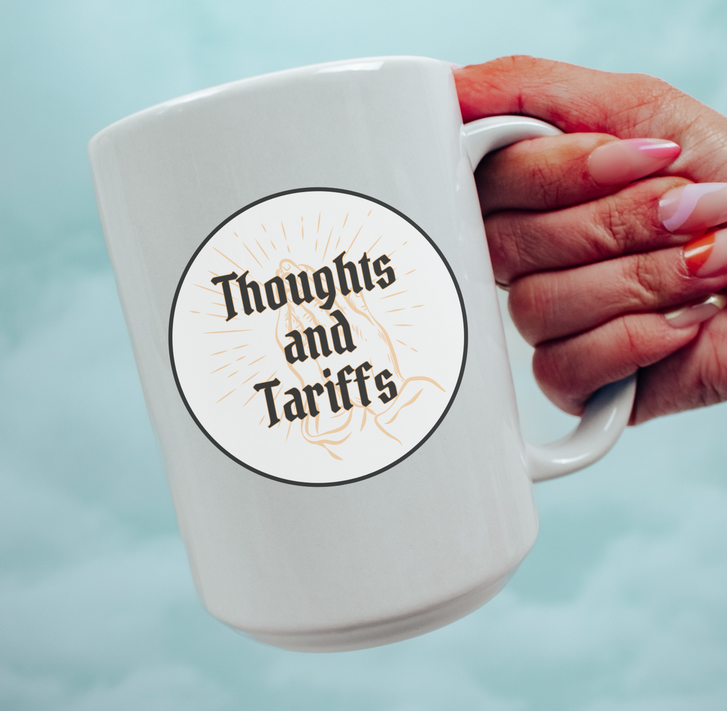 Thoughts And Tariffs 15 oz Mug