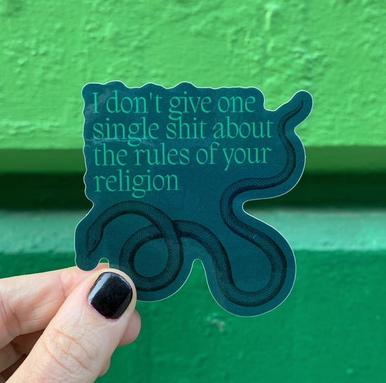 I Don't Give One Single Shit About The Rules Of Your Religion Sticker