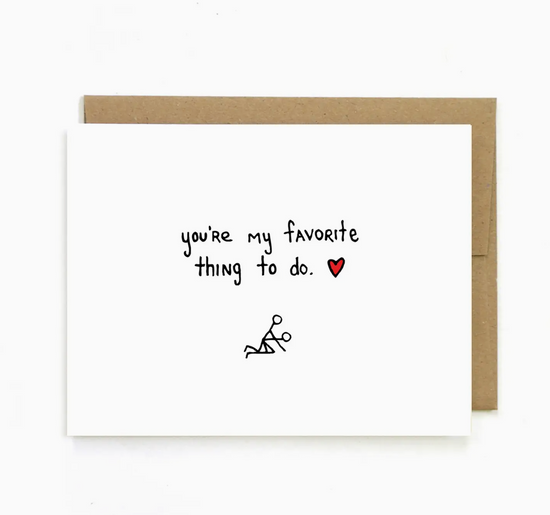 You're My Favorite Thing To Do Card