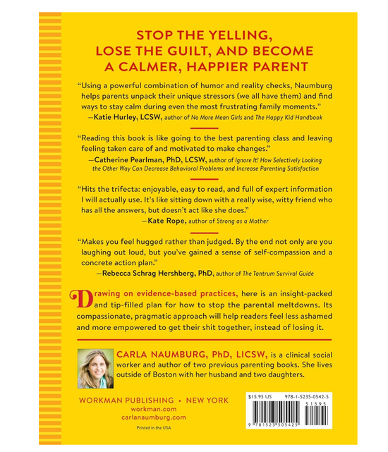 How to Stop Losing Your Sh*t with Your Kids: A Practical Guide to Becoming a Calmer, Happier Parent Book