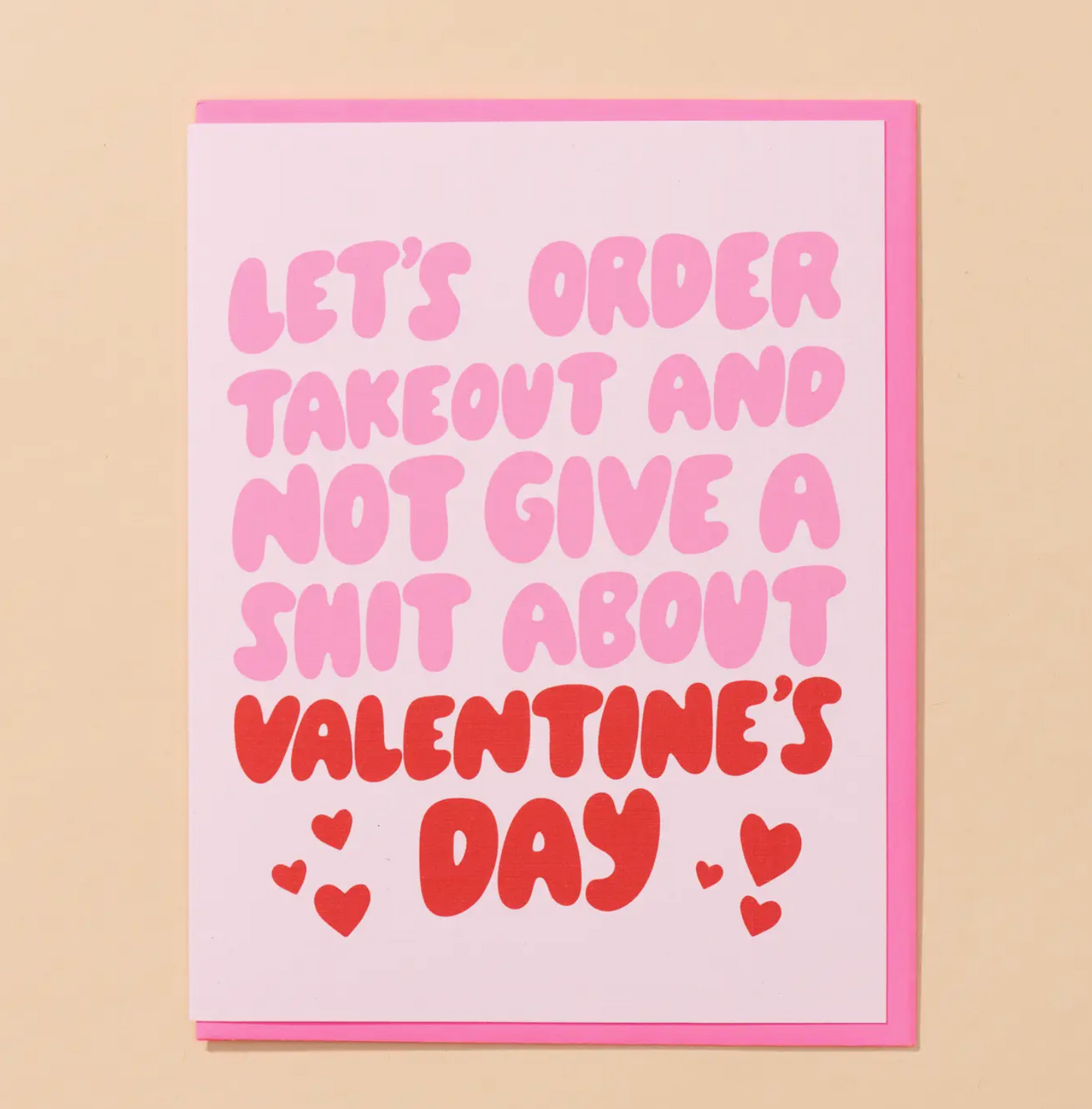 Let's Order Takeout And Not Give A Shit About Valentine's Day Card