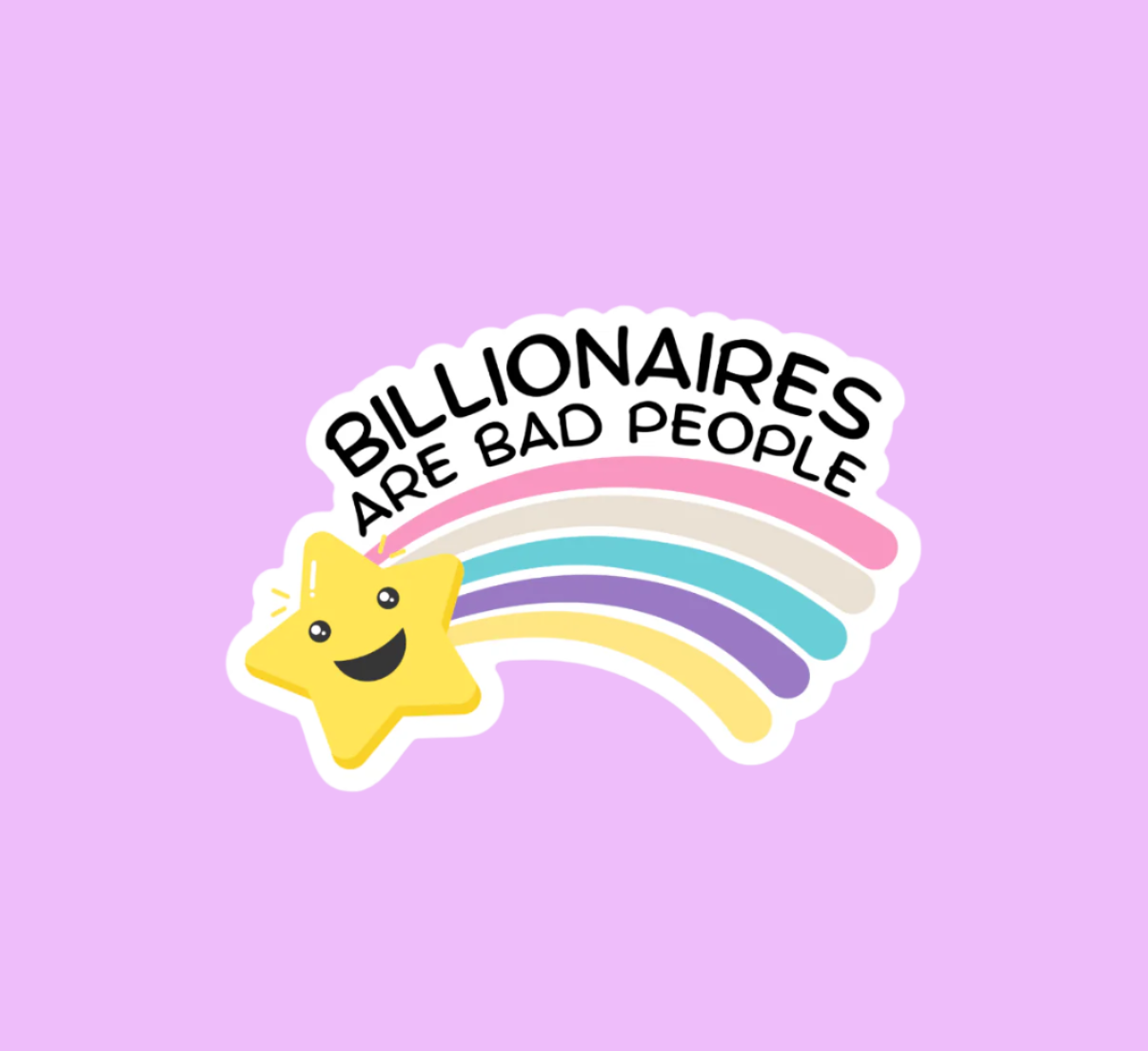 Billionaires Are Bad People Glitter Sticker ( 2 styles available)