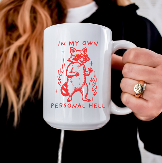 In My Own Personal Hell 15 oz Mug