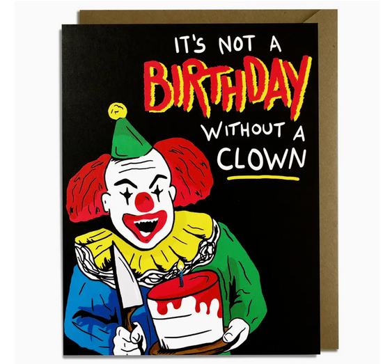 It's Not A Birthday Without A Clown Card