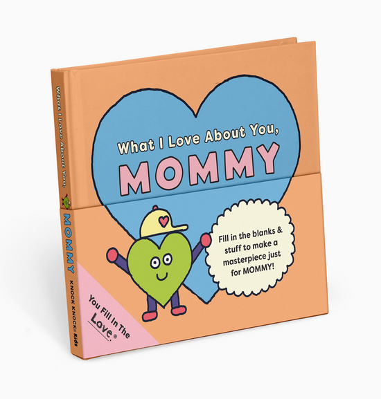 What I Love About You Mommy Fill-In-The Blank Book