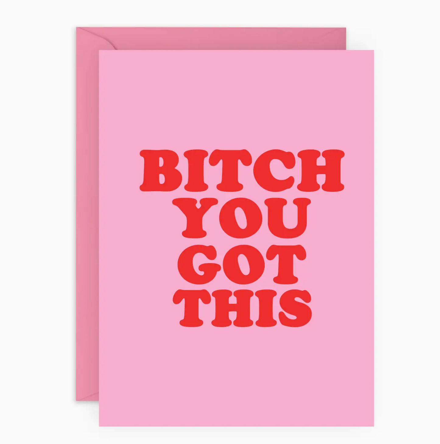 Bitch You Got This Card