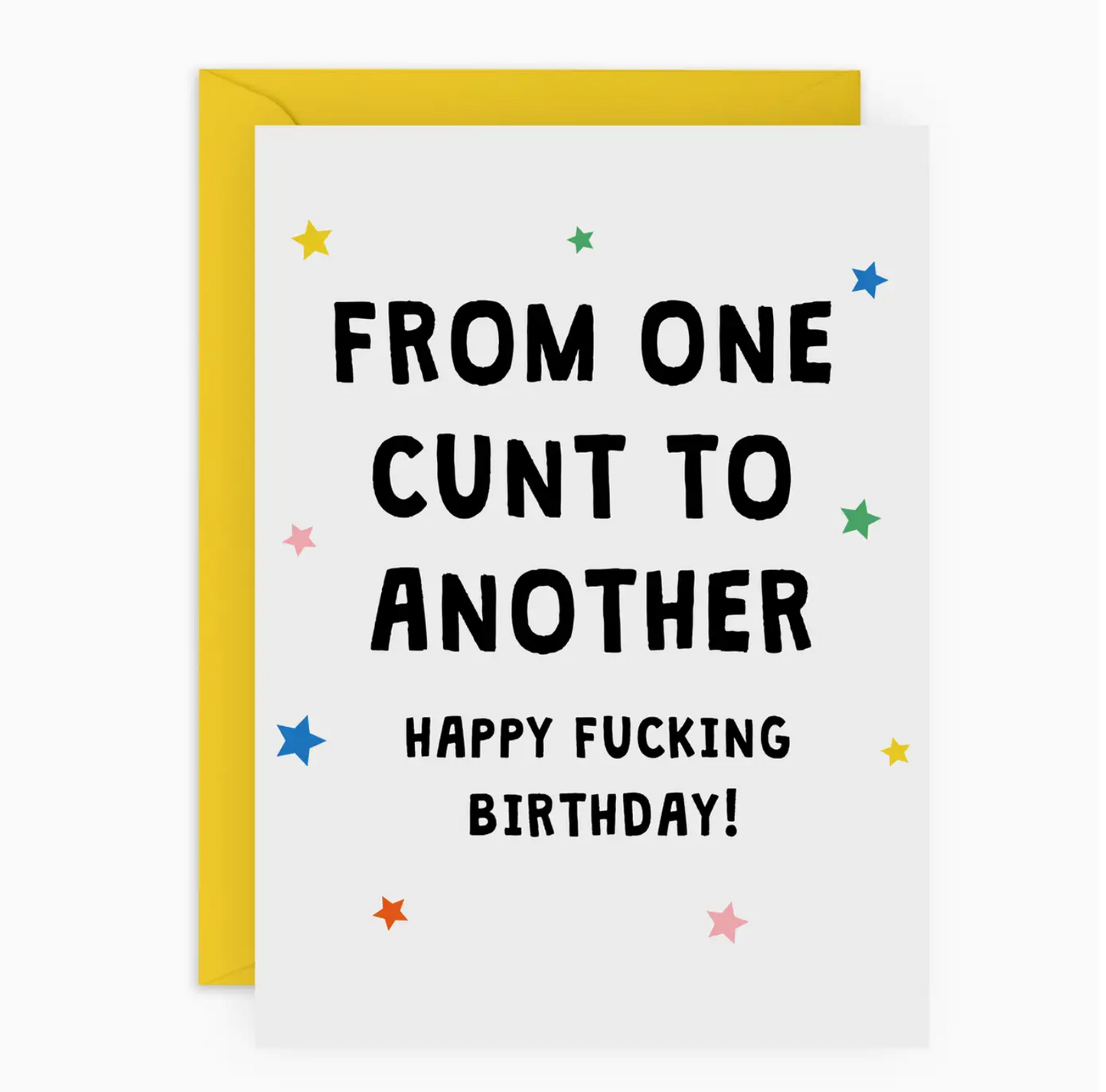 From One Cunt To Another Happy Fucking Birthday! Card