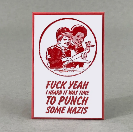 Fuck Yeah I Heard It Was Time To Punch Some Nazis Magnet