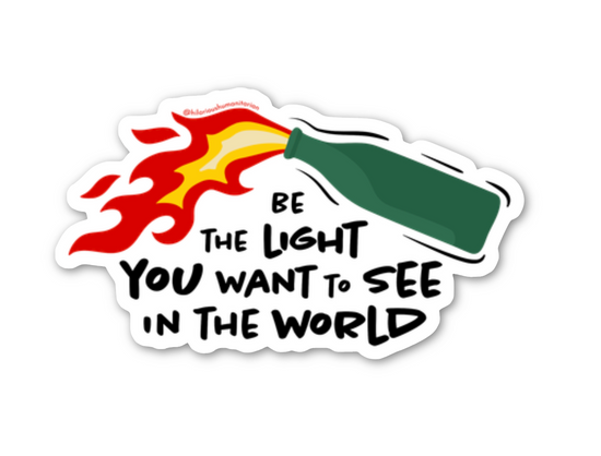 Be The Light You Want To See In The World Sticker (2 styles available)