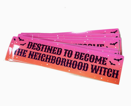 Destined To Become The Neighborhood Witch Sticker