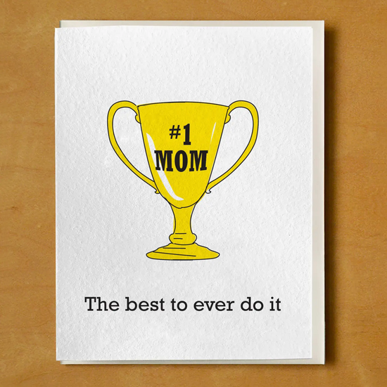 #1 Mom The Best To Ever Do It Card