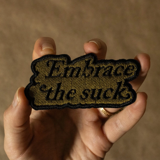 Embrace The Suck Embroidered Velcro Tactical Patch