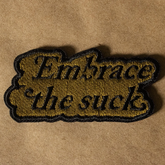 Embrace The Suck Embroidered Velcro Tactical Patch