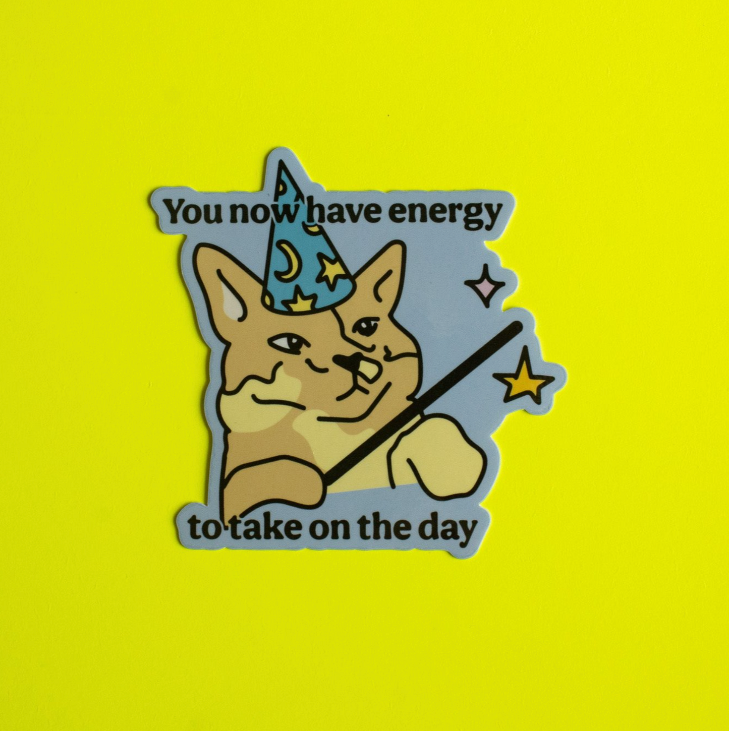 You Now Have Energy To Take On The Day Sticker