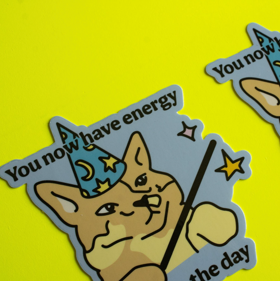 You Now Have Energy To Take On The Day Sticker