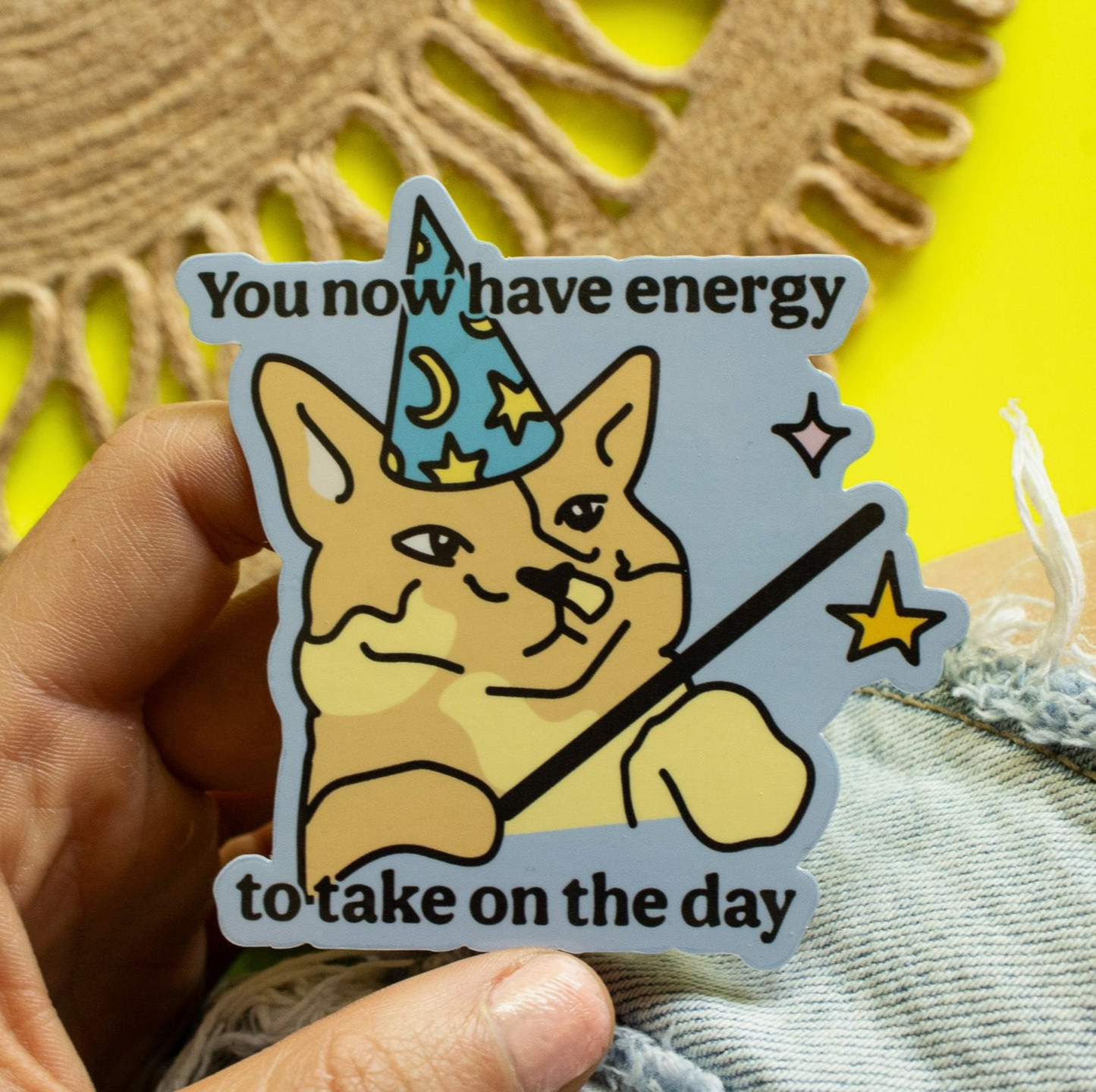 You Now Have Energy To Take On The Day Sticker