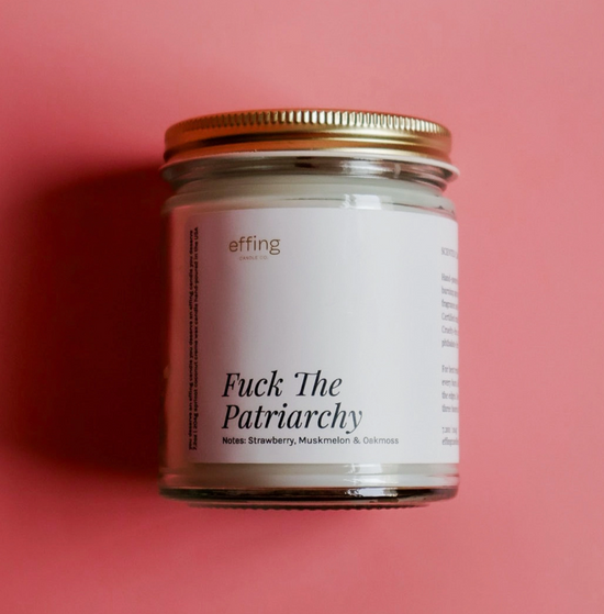 Fuck The Patriarchy Soy Candle