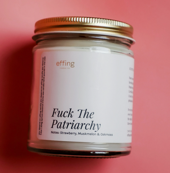 Fuck The Patriarchy Soy Candle