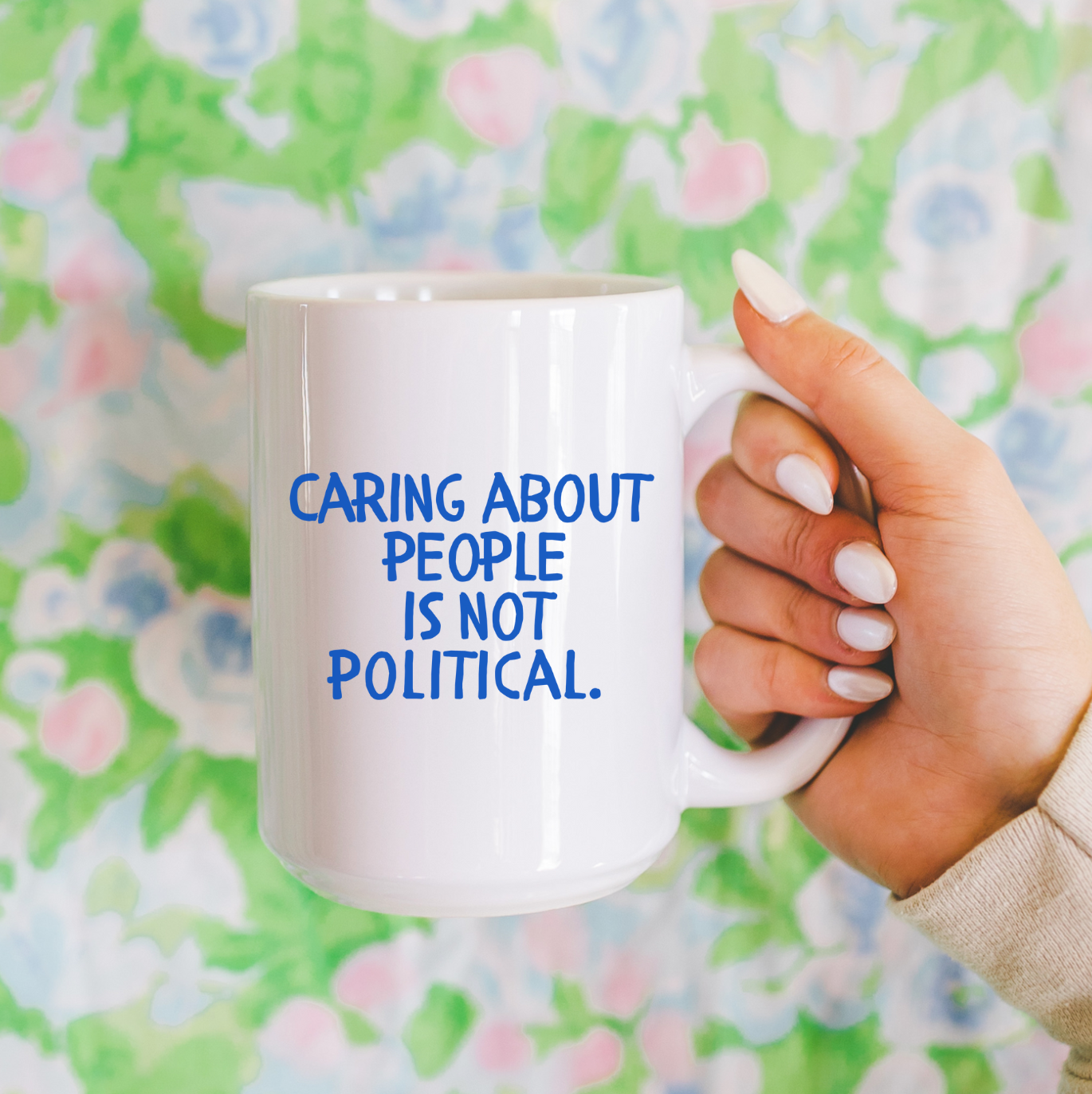 Caring About People Is Not Political 15 oz Mug