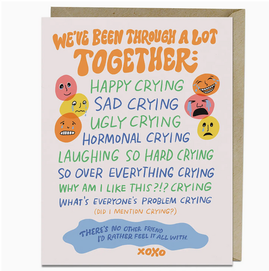 We've Been Through A Lot Together Card