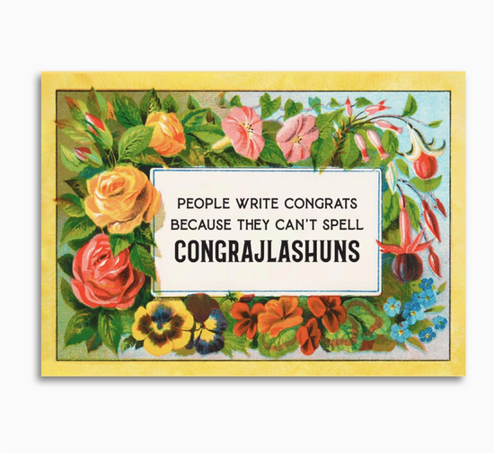 People Write Congrats Because They Can't Spell Congrajlashuns Card