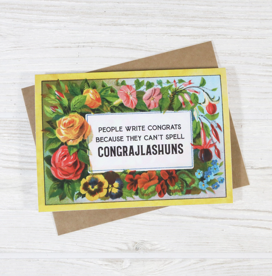 People Write Congrats Because They Can't Spell Congrajlashuns Card