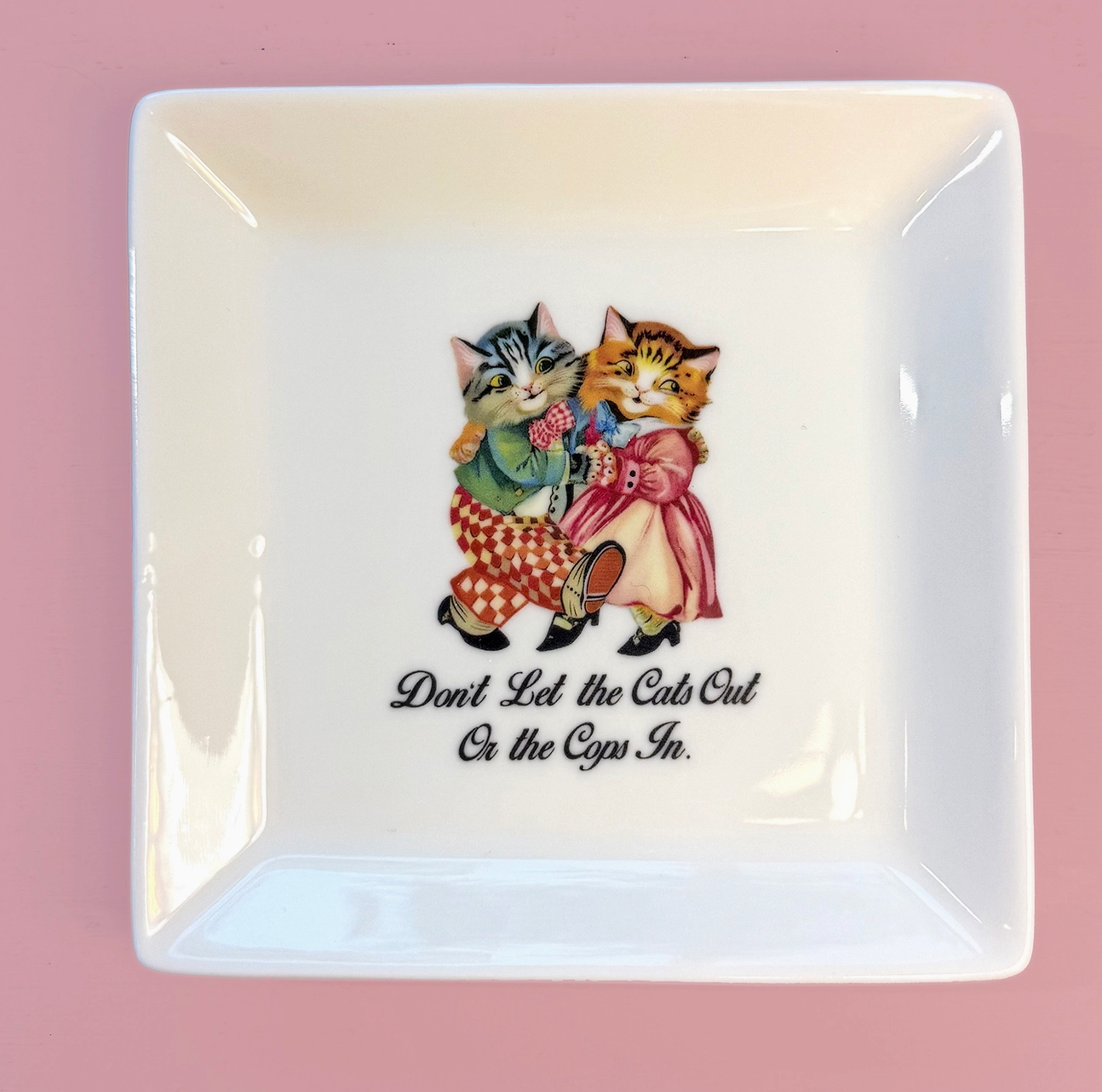 Don't Let The Cats Out Or The Cops In Trinket Tray