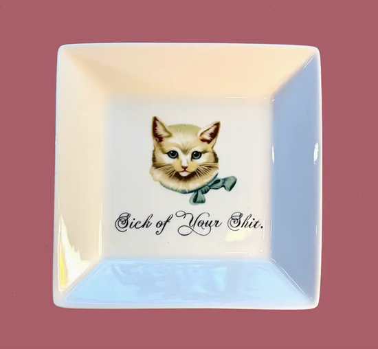 Sick Of Your Shit Trinket Tray (Style 1)