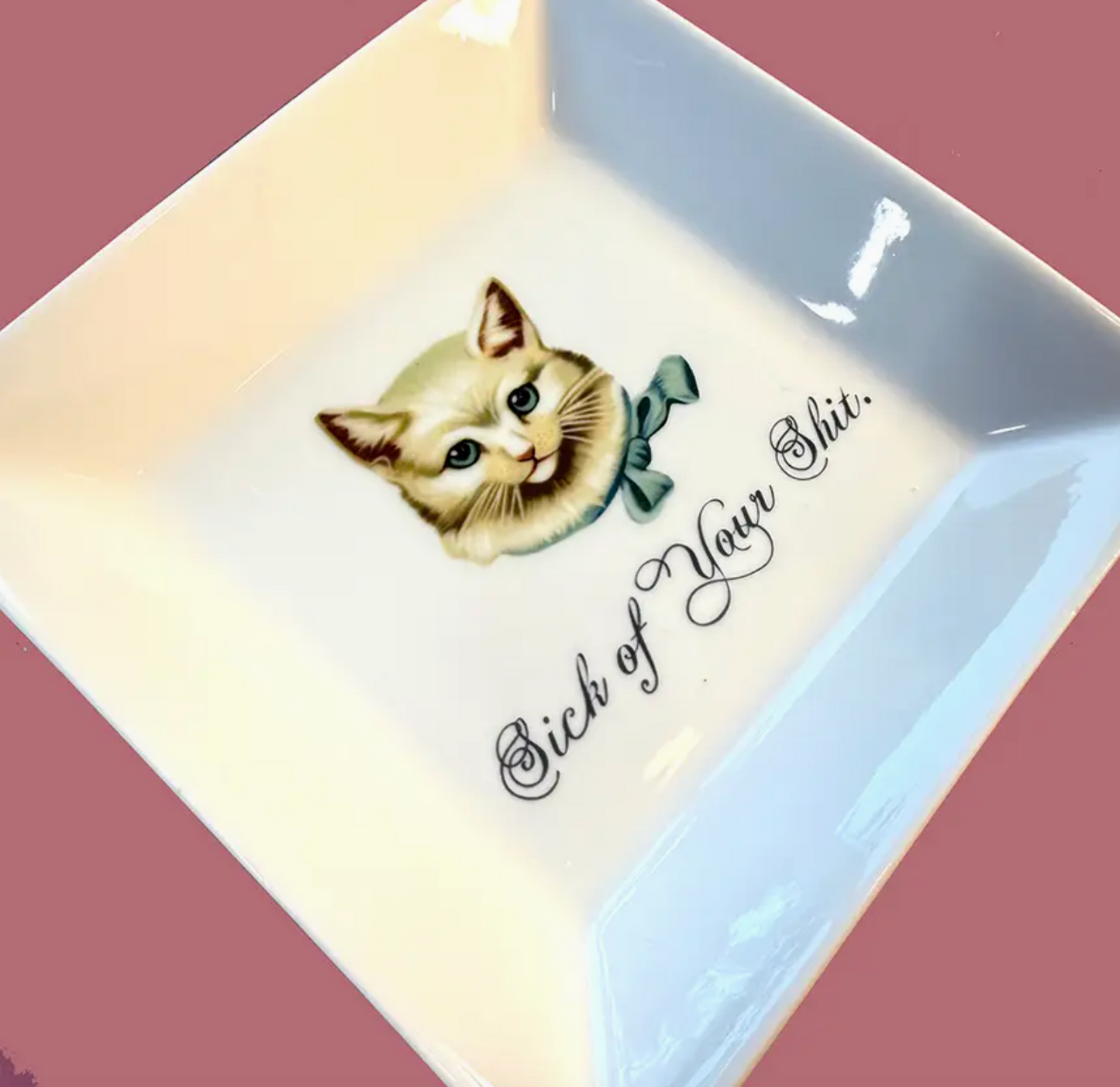Sick Of Your Shit Trinket Tray (Style 1)