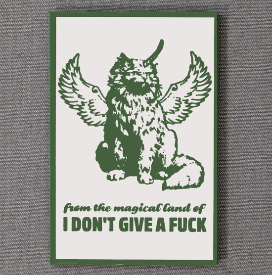 From The Magical Land Of I Don't Give A Fuck Magnet
