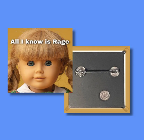 All I Know Is Rage Button
