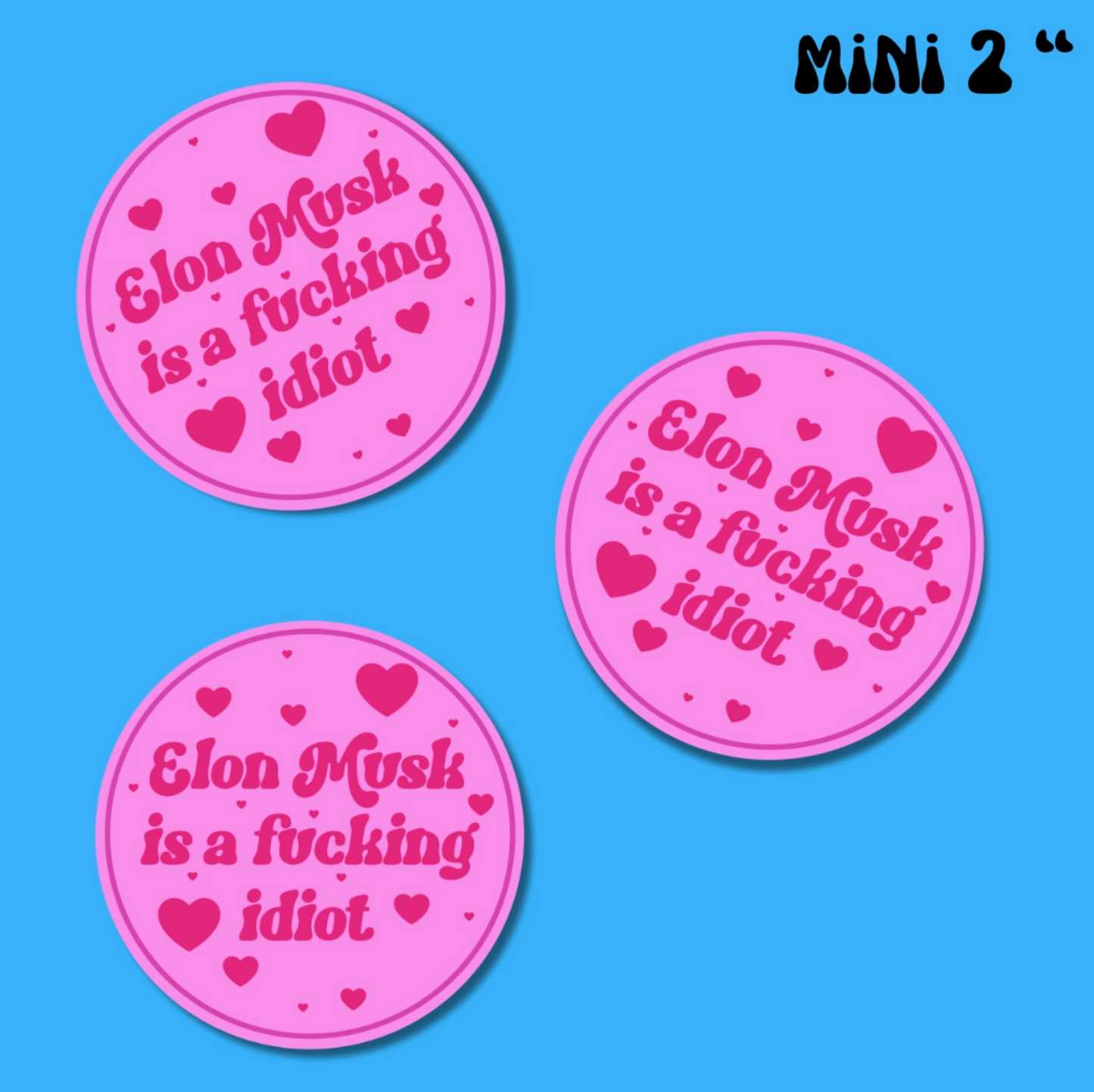 Elon Musk Is.A Fucking Idiot Sticker