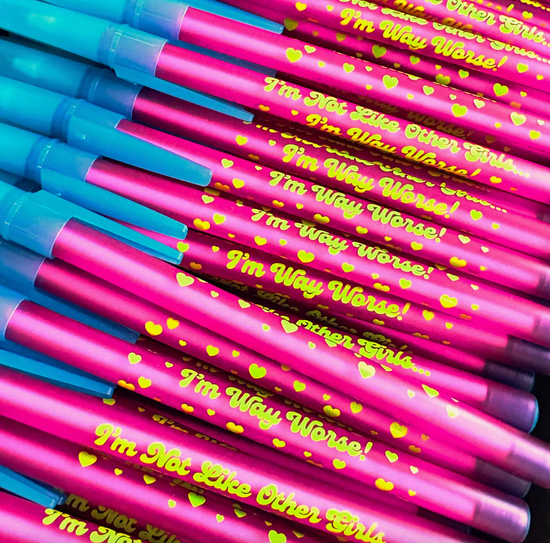 I'm Not Like Other Girls I'm Worse Pen