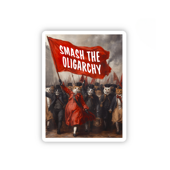 Smash The Oligarchy Sticker