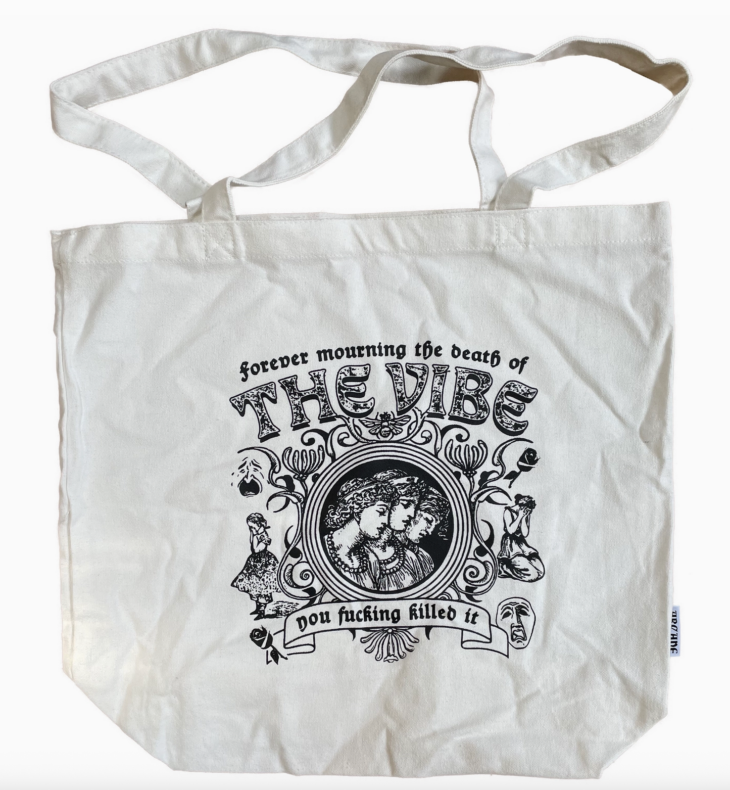 Forever Mourning The Death Of The Vibe. You Fucking Killed It Tote Bag