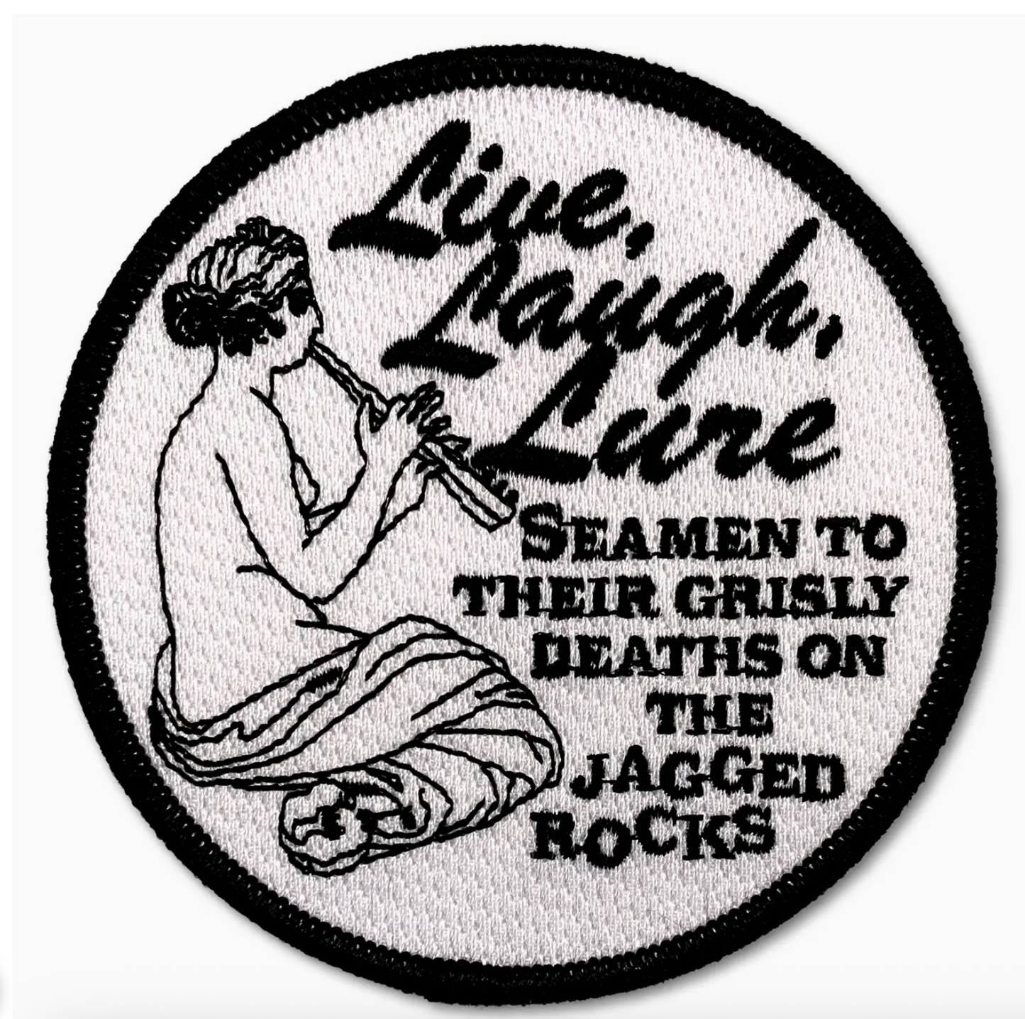Live, Laugh, Lure Seamen To Their Grisly Deaths On The Jagged Rocks Patch