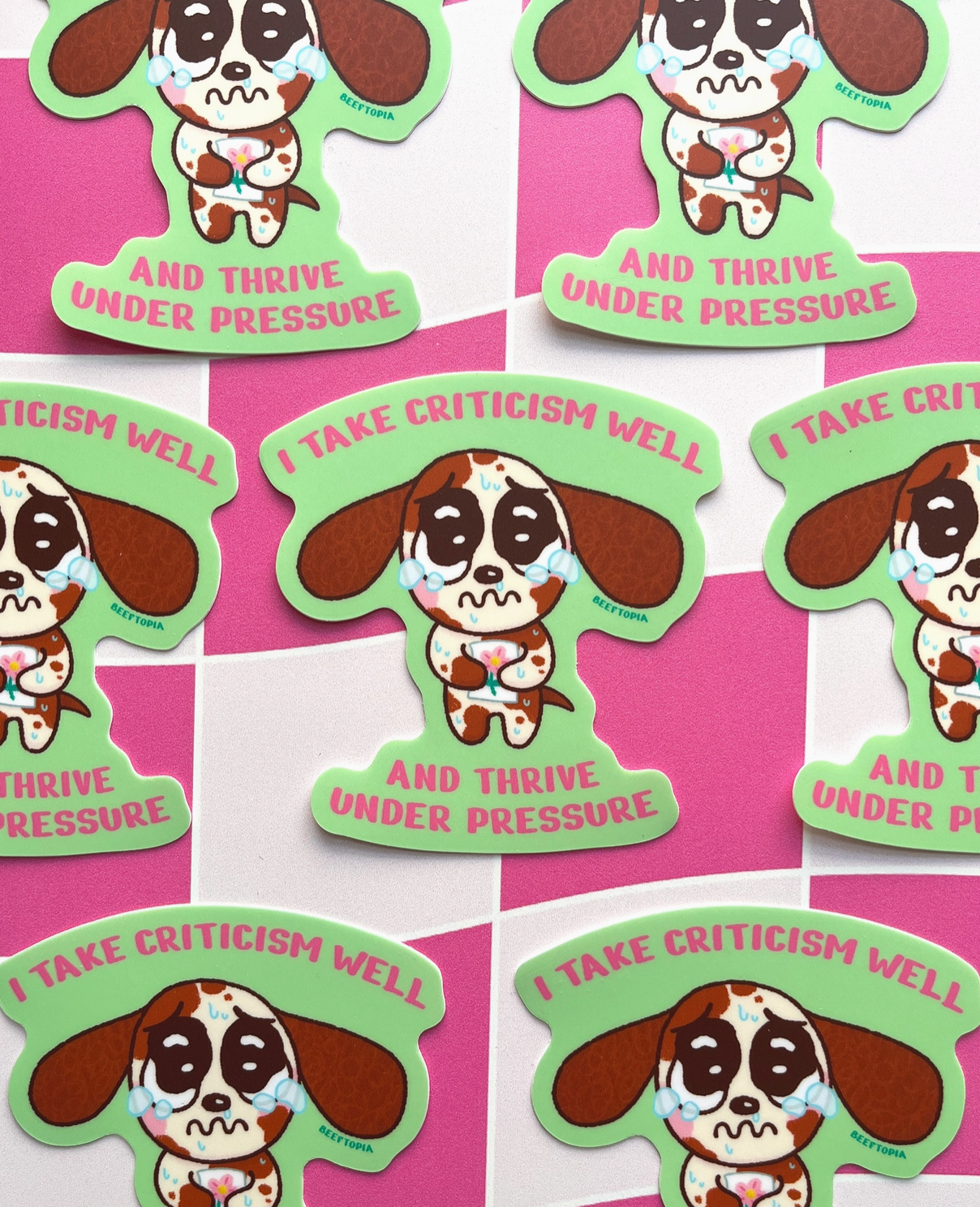 I Take Criticism Well And Thrive Under Pressure Sticker