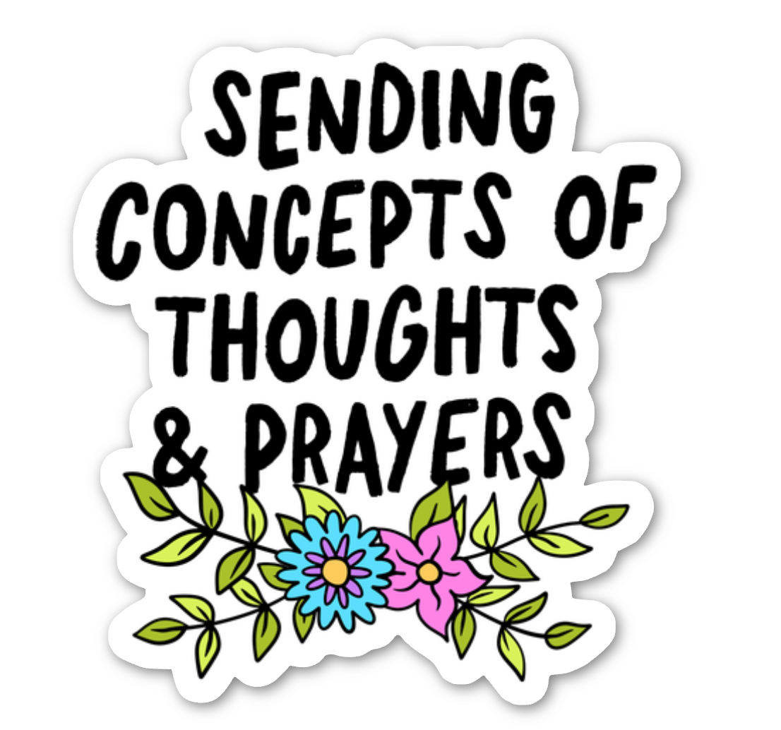 Sending Concepts Of Thoughts & Prayers Sticker