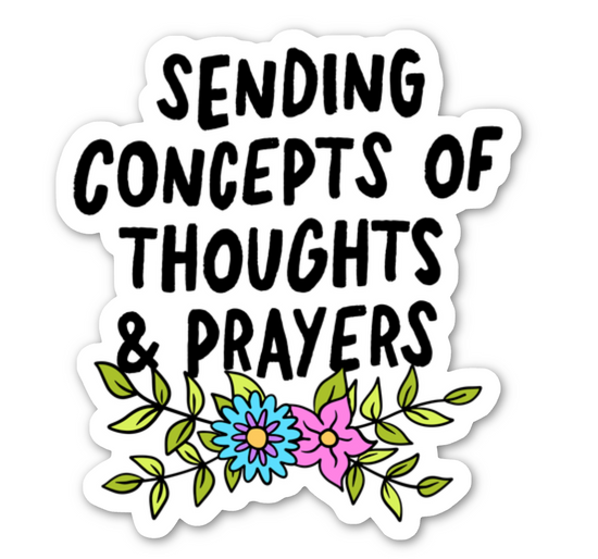 Sending Concepts Of Thoughts & Prayers Sticker