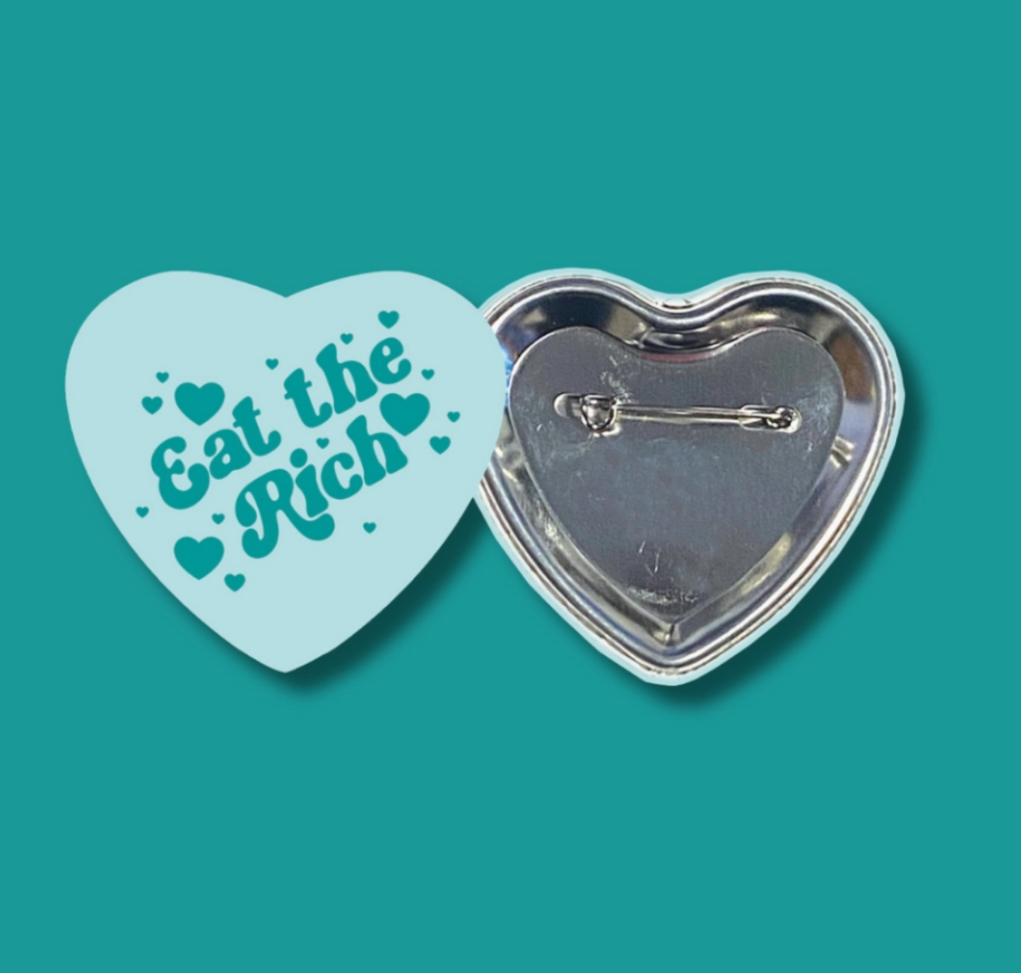 Eat The Rich Heart Shaped Button